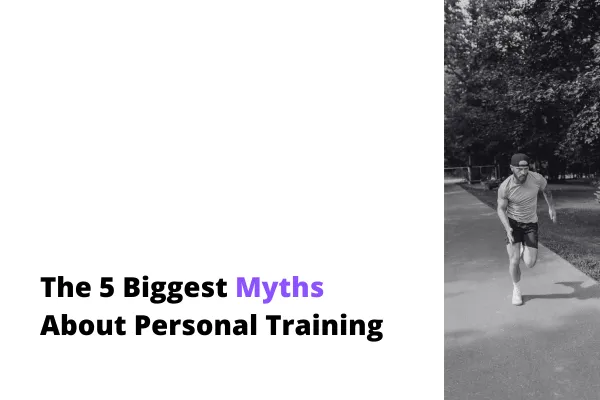 The 5 Biggest Myths About Personal Training (And the Truth You Need to Know)