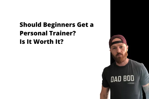 Should Beginners Get a Personal Trainer? Is It Worth It?