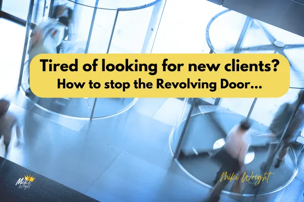 Stop the Revolving Door: 5 Proven Ways to Turn First-Time Visitors Into Clients for Life!
