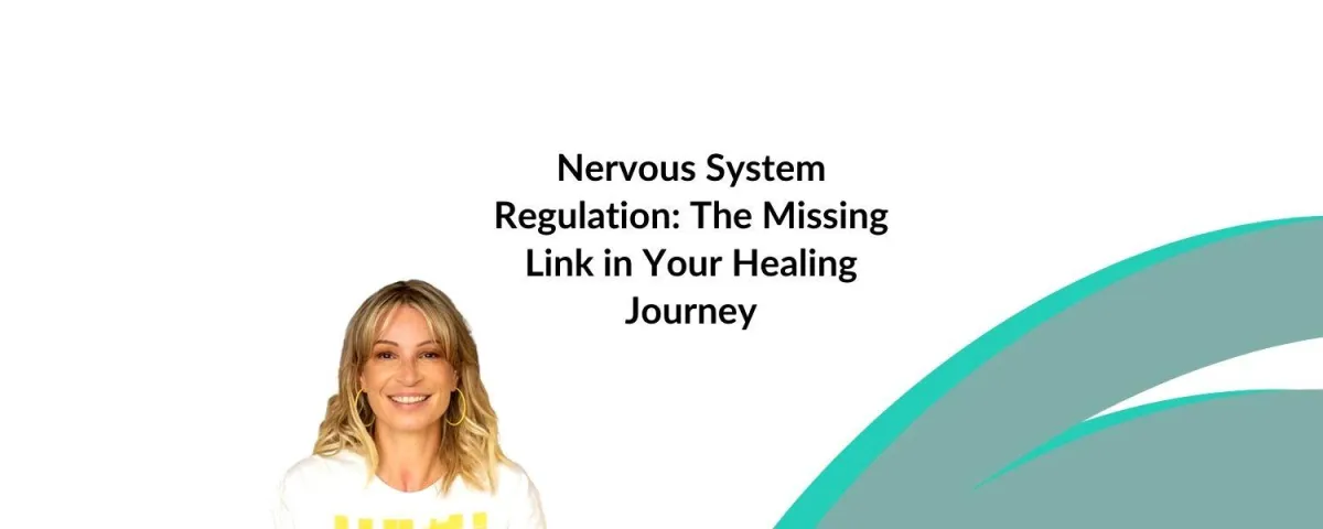 Nervous System Regulation: The Missing Link in Your Recovery