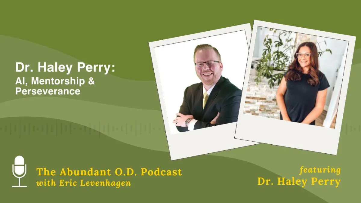 Dr. Haley Perry's Unconventional Path to Optometry Practice Ownership and the Power of AI