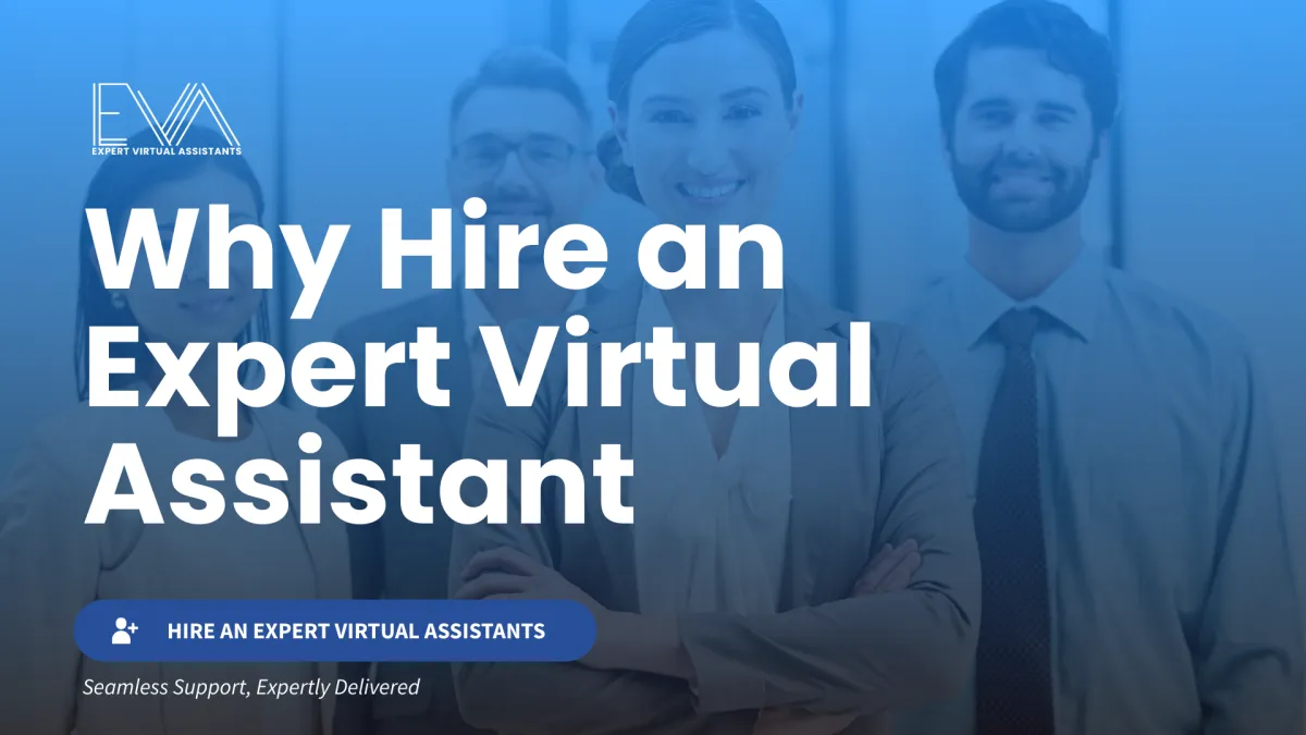 Why Hire an Expert Virtual Assistant?