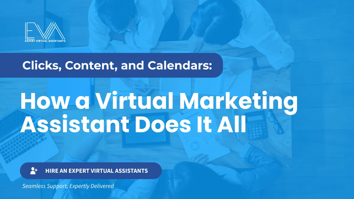 Clicks, Content, and Calendars: How a Virtual Marketing Assistant Does It All