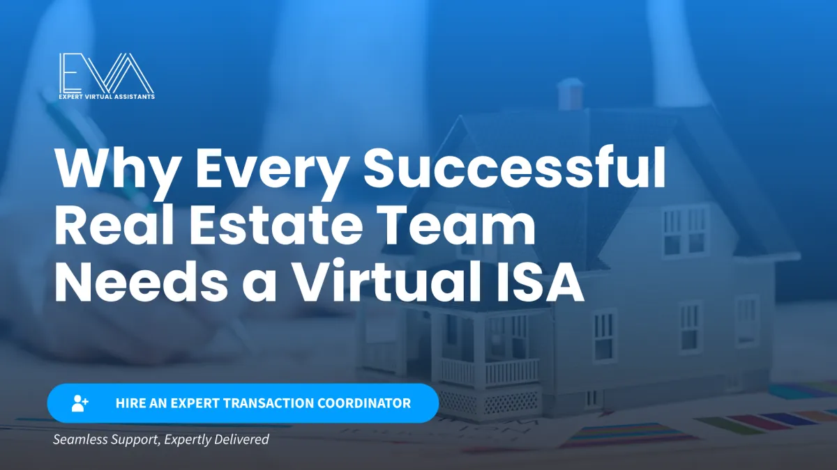 Why Every Successful Real Estate Team Needs a Virtual ISA