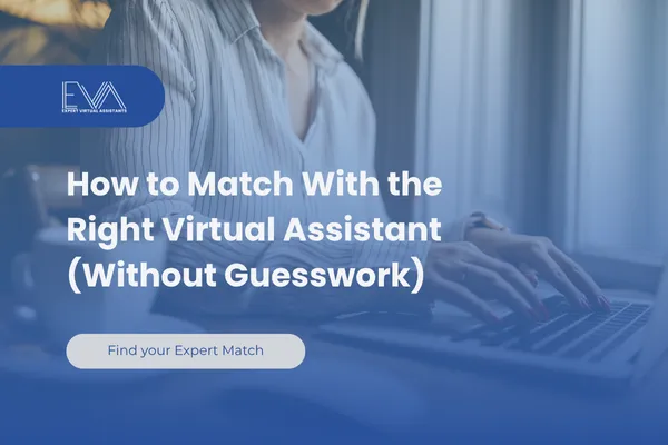  How to Match With the Right Virtual Assistant (Without Guesswork) | Expert VA