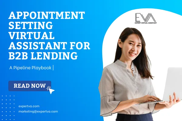 Appointment Setting Virtual Assistant for B2B Lending: A Pipeline Playbook | Expert VA