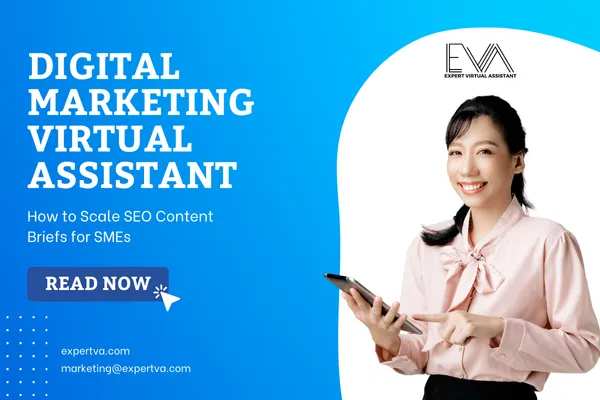 Digital Marketing Virtual Assistant: How to Scale SEO Content Briefs for SMEs | Expert VA