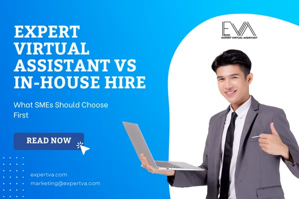 Expert virtual assistant vs in-house hire blog cover for SMEs with Expert VA branding, professional holding laptop, and ‘Read Now’ button.