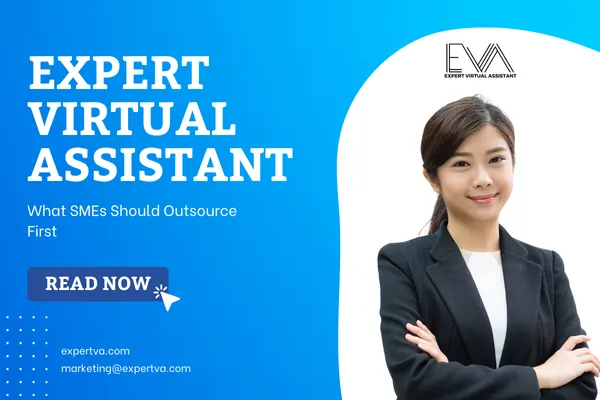 Expert Virtual Assistant: What SMEs Should Outsource First | Expert VA