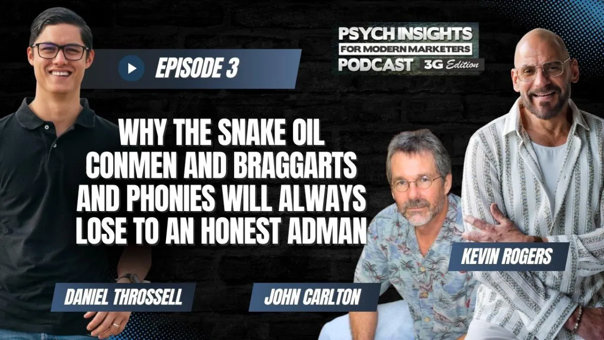 EP03: Why The Snake Oil Conmen and Braggarts and Phonies Will Always Lose To An Honest Adman