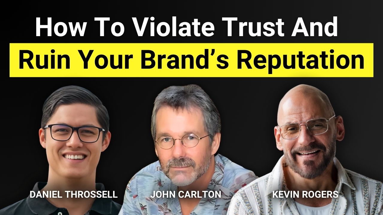 EP24: How To Violate Trust And Ruin Your Brand’s Reputation