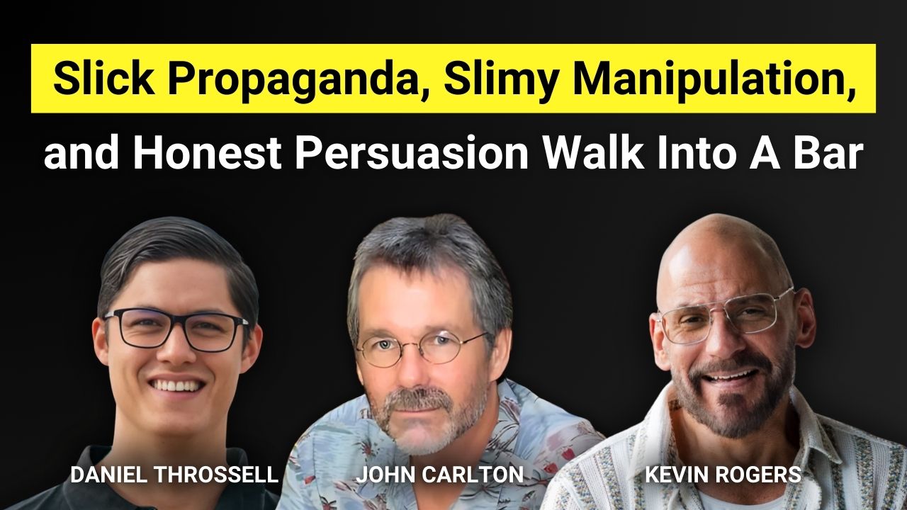 EP27: Slick Propaganda, Slimy Manipulation, and Honest Persuasion Walk Into A Bar