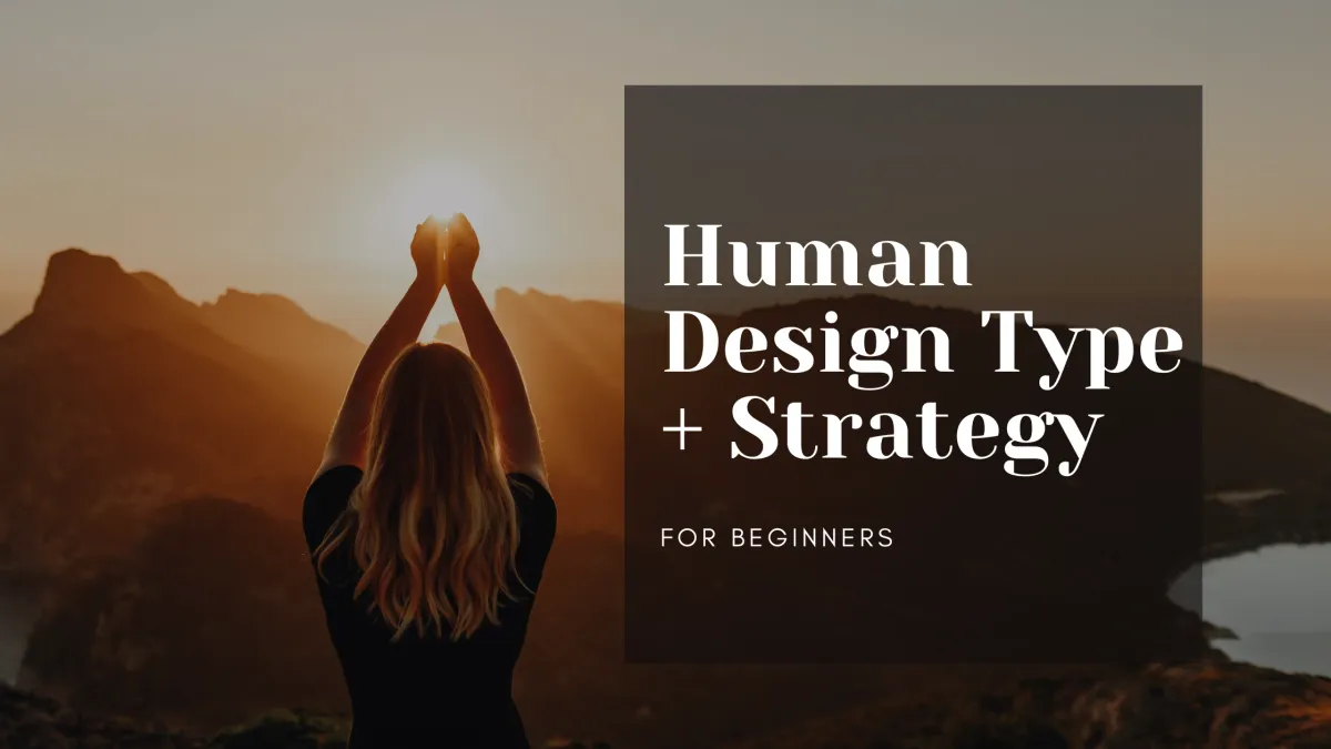 Human Design Type and Strategy