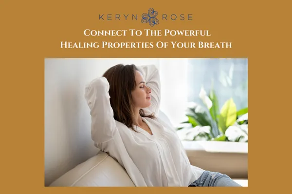 Connect to the healing property of your breath