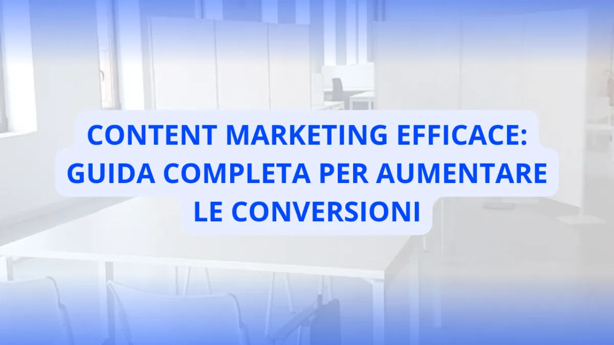 Content Marketing Efficace: Guida Completa per Aumentare le Conversioni - content marketing efficace - B&S Company