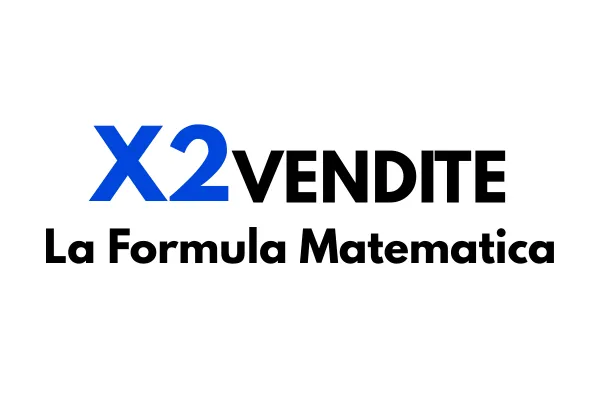 Raddoppia le tue vendite OGGI: la formula matematica (che nessuno vuole usare)