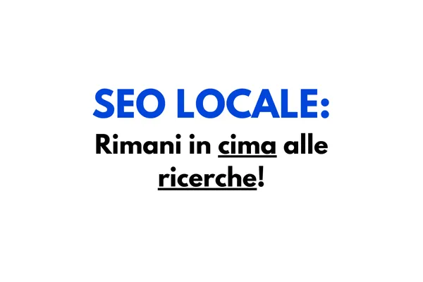 SEO Locale: Come Posizionare la Tua Azienda nelle Ricerche Geografiche