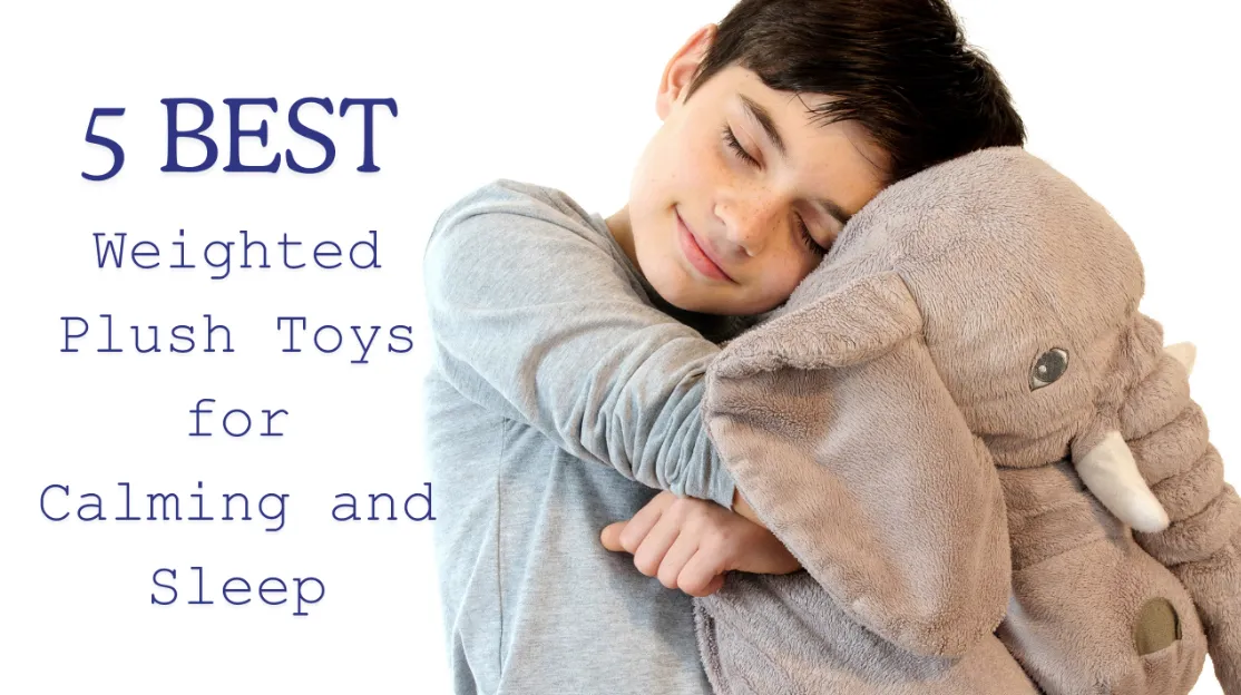 5 Best Weighted Plush Toys for Calming and Sleep
