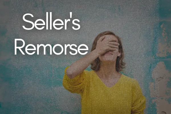 How to Avoid Seller's Remorse