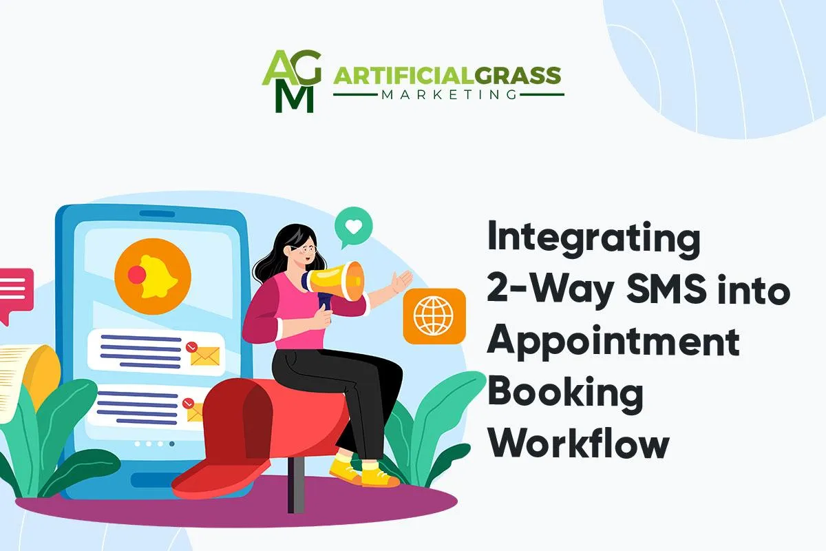 Easier Appointment Booking with 2-Way SMS | Artificial Grass Marketing