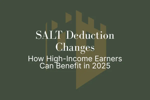 SALT Deduction Changes: How High-Income Earners Can Benefit in 2025