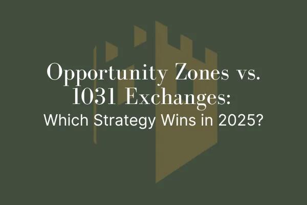 Opportunity Zones vs. 1031 Exchanges: Which Strategy Wins in 2025?