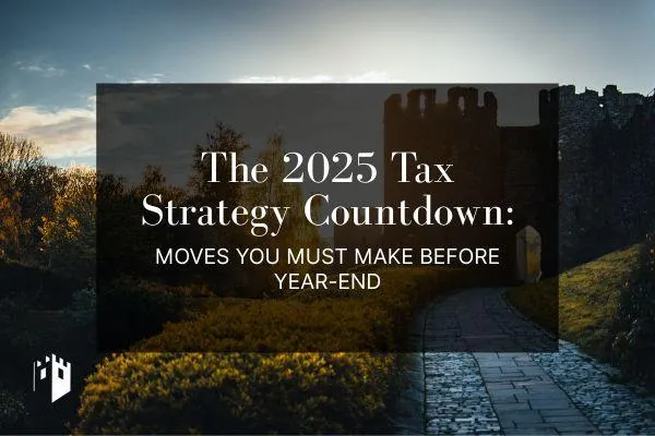 The 2025 Tax Strategy Countdown: Moves You Must Make Before Year-End
