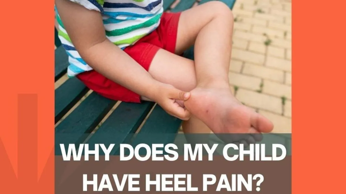 Why does my child have heel pain?