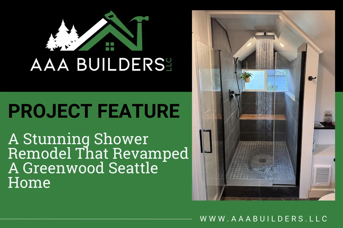 Promotional graphic for AAA Builders LLC featuring a shower remodel project. The image includes the company’s logo with a roof and trees icon, the text 'Project Feature: A Stunning Shower Remodel That Revamped a Greenwood Seattle Home,' and a photo of a modern shower with dark tiles, a wooden bench, a large rainfall showerhead, and a window with natural light.