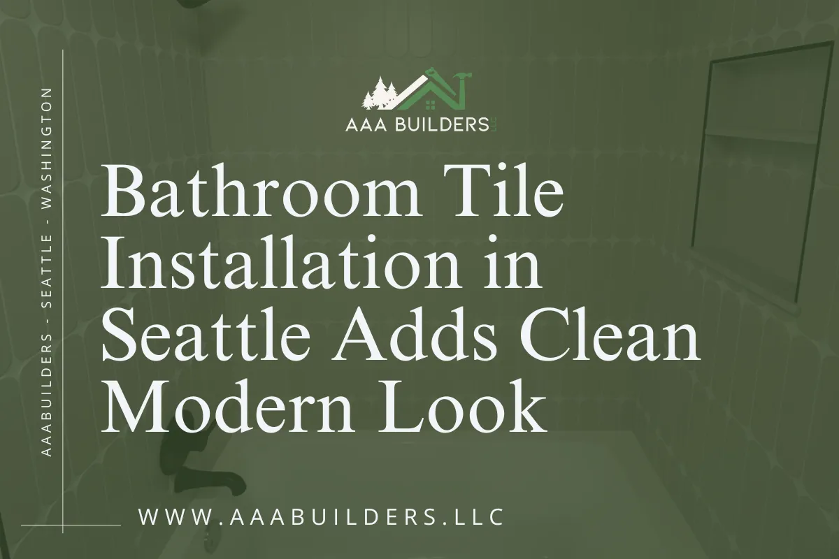 Bathroom Tile Installation in Seattle Adds Clean Modern Look