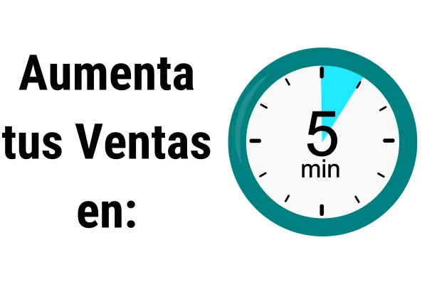 Aumenta tus Ventas en 5 Minutos