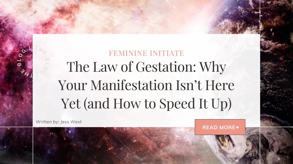 The Law of Gestation: Why Your Manifestation Isn’t Here Yet (and How to Speed It Up)
