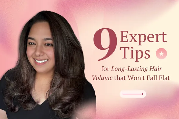 9 Expert Tips for Long-Lasting Hair Volume That Won't Fall Flat