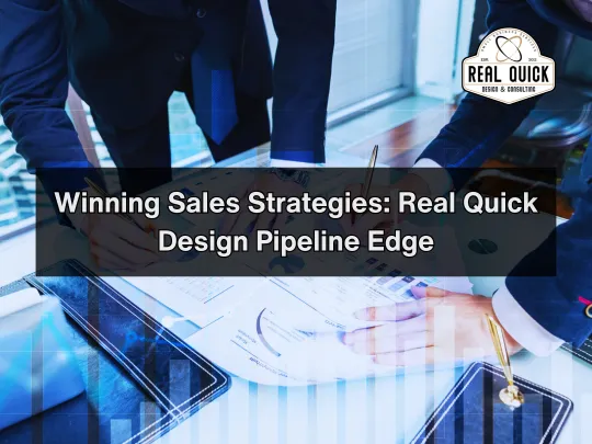 Winning Sales Strategies: Real Quick Design Pipeline Edge