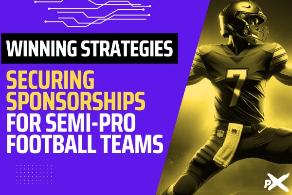 Promotional graphic with a vibrant purple background featuring a semi-pro football player in a dynamic pose, wearing jersey number 7. Overlay text reads 'WINNING STRATEGIES: SECURING SPONSORSHIPS FOR SEMI-PRO FOOTBALL TEAMS' in bold, white font, with circuit-like line graphics and dotted details adding a high-tech feel. The PX logo is subtly placed in the bottom right corner.