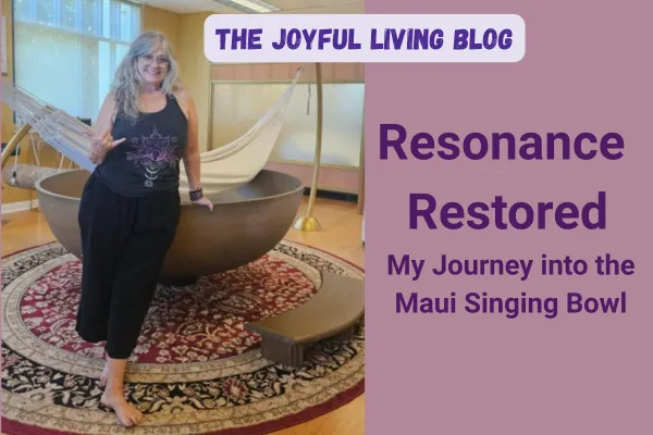 Resonance Restored: My journey into the Maui Singing Bowl