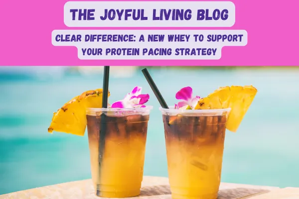 Clear Difference: A New Whey to Support Your Protein Pacing Strategy