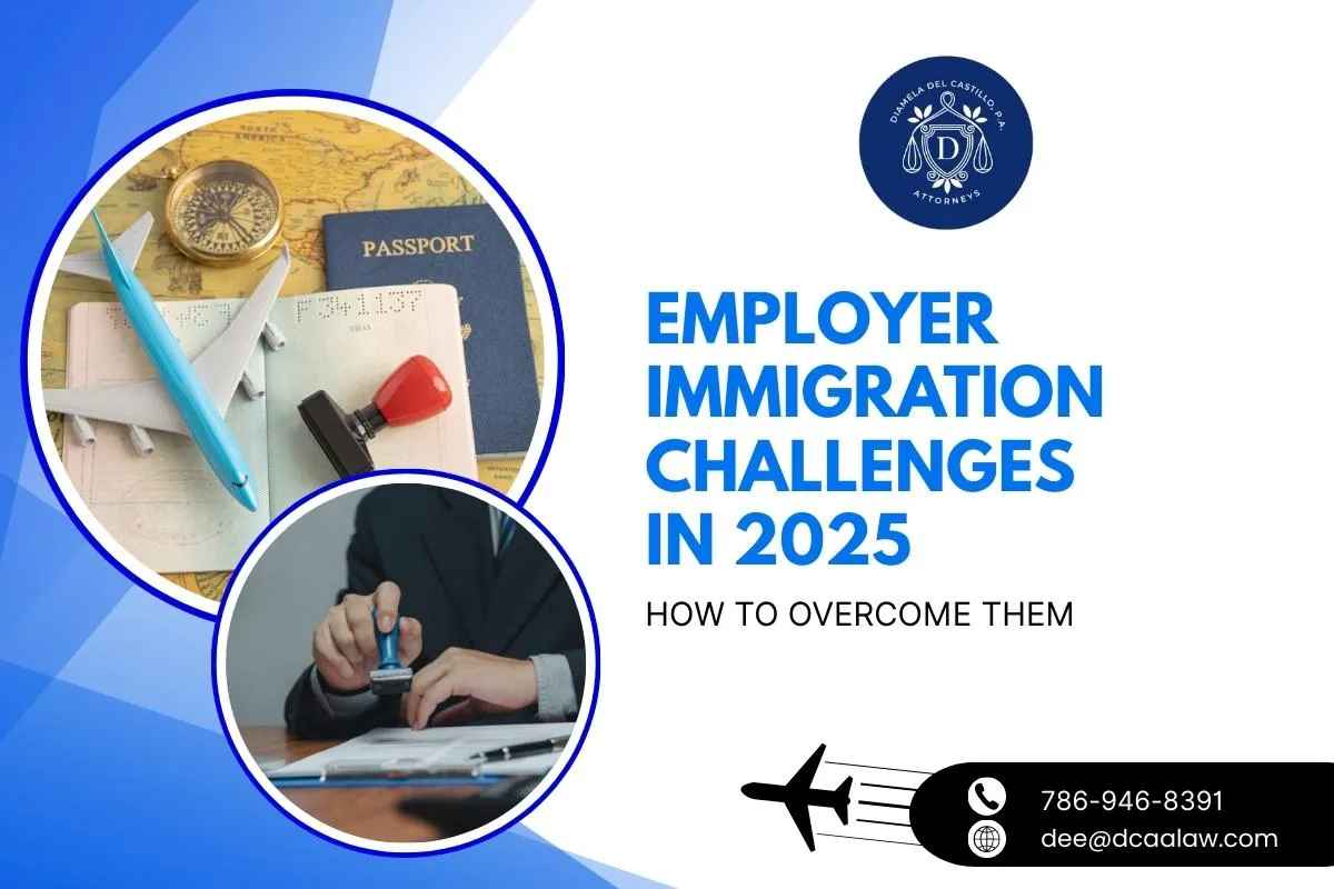 Employer Immigration Challenges in 2025 and How to Overcome Them
