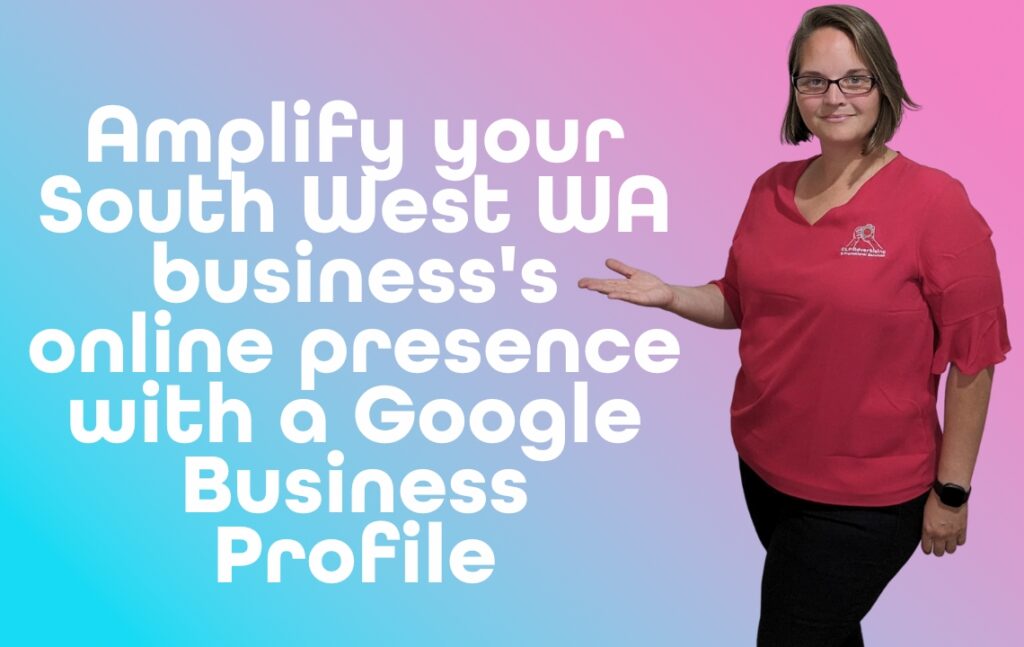 Amplify Your South West WA Business's Online Presence with Google Business Profile