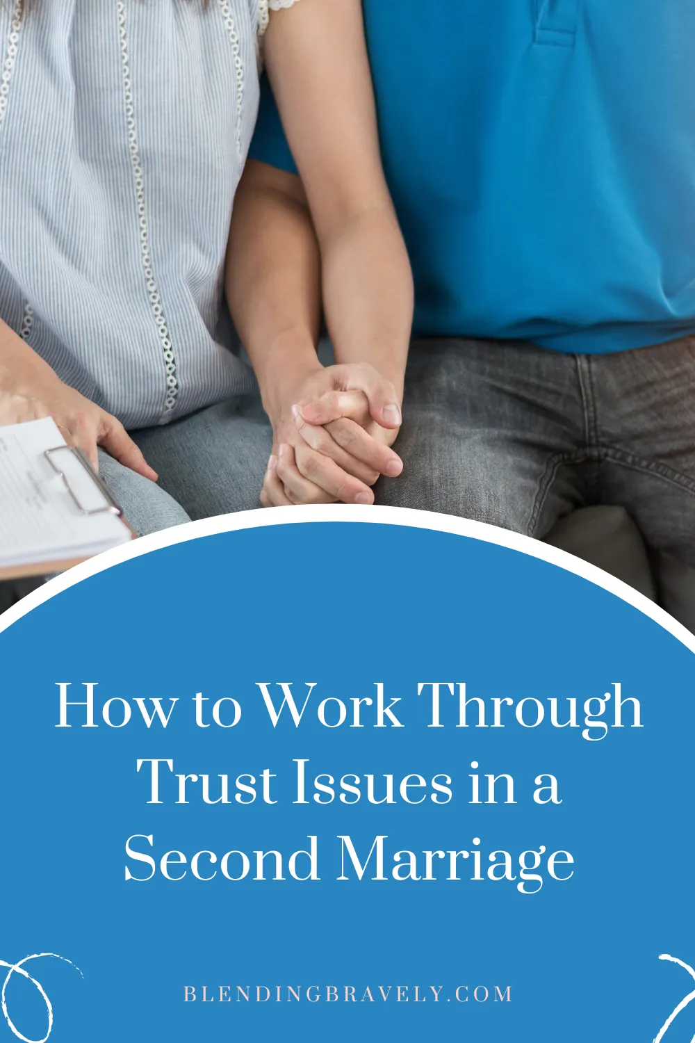 How to Work Through Trust Issues in a Second Marriage