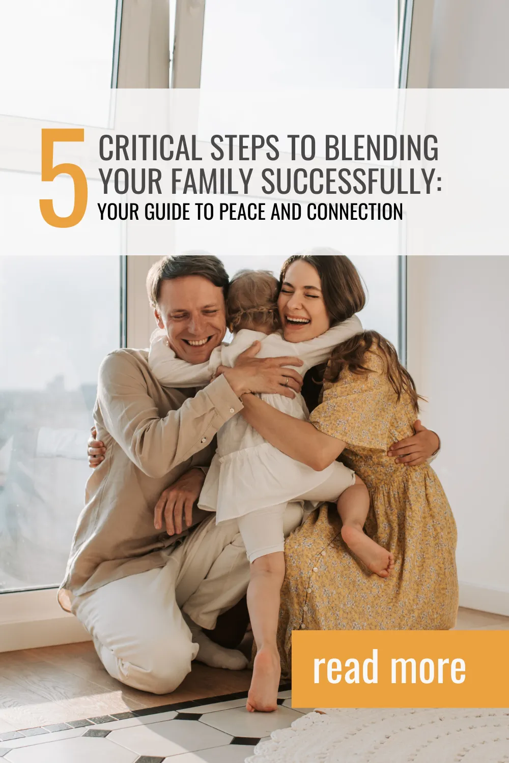 5 Critical Steps to Blending Your Family Successfully: Your Guide to Peace and Connection