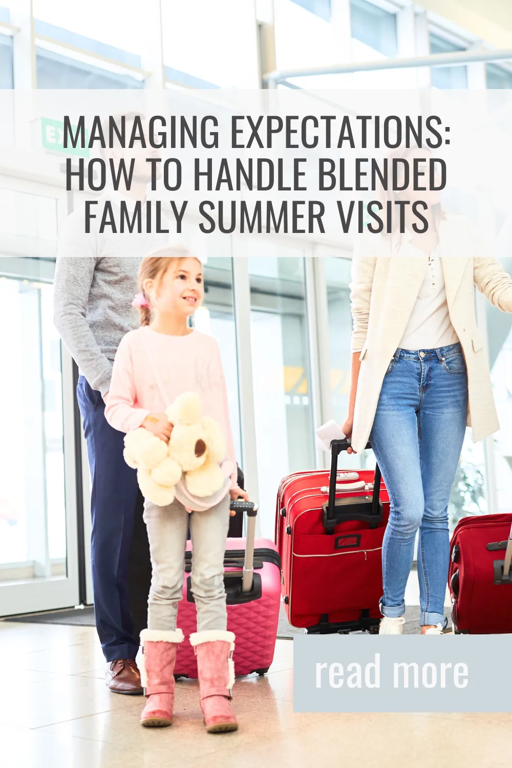 Managing Expectations: How to Handle Blended Family Summer Visits
