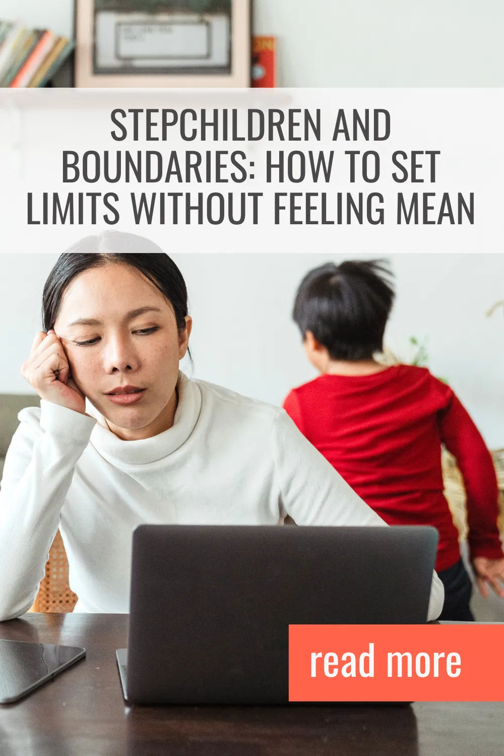 Stepchildren and Boundaries: How to Set Limits Without Feeling Mean