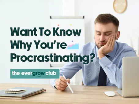 Want To Know Why You're Procrastinating?