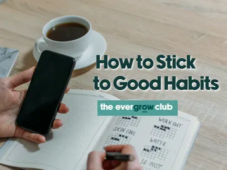 How to Stick to Good Habits: Simple and Effective Habit Hacks