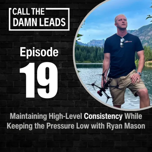 Call the Damn Leads Podcast Episode 19 with Ryan Mason