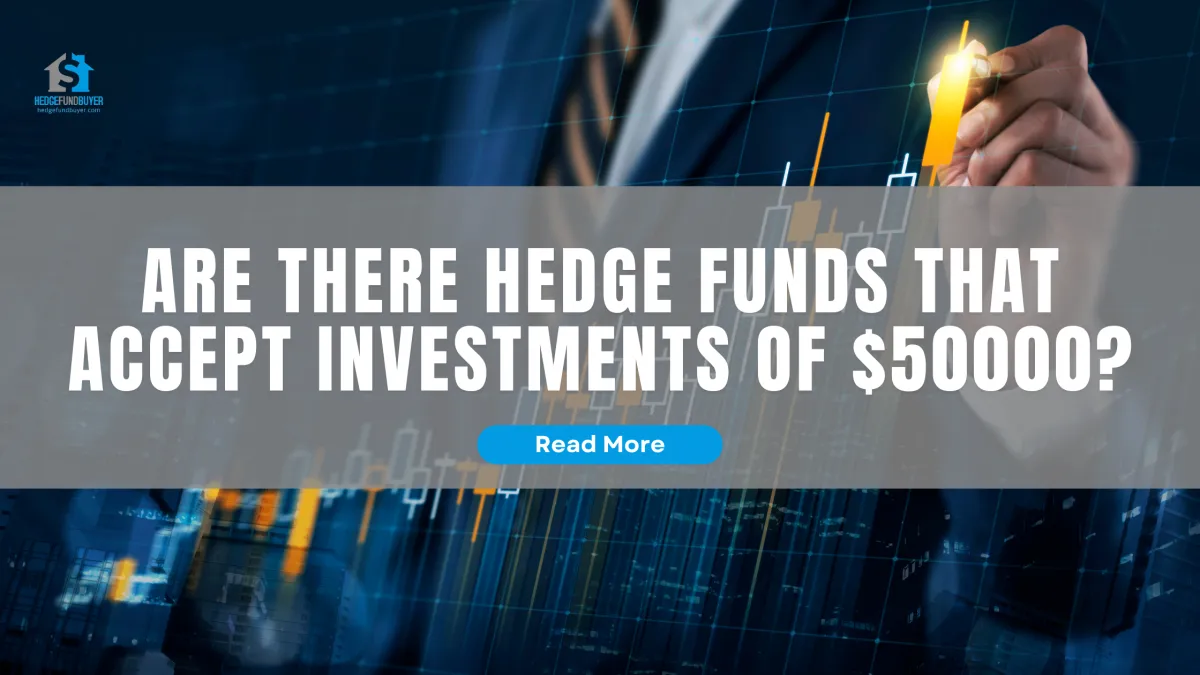 Are There Hedge Funds That Accept Investments of $50000?