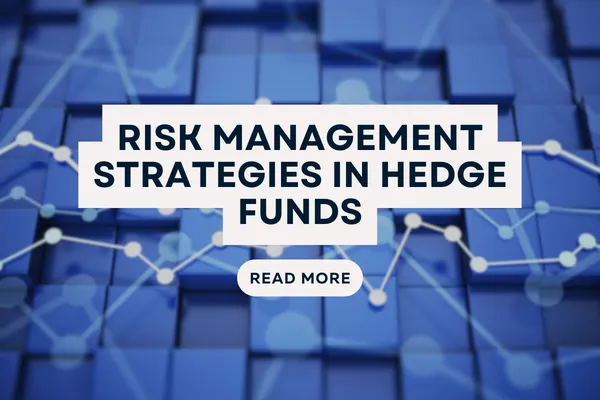 Risk Management Strategies in Hedge Funds