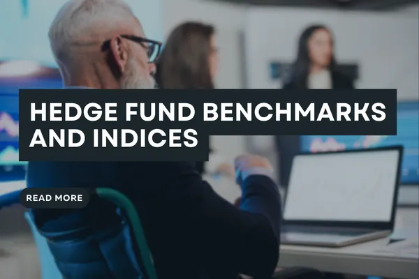 Hedge Fund Benchmarks and Indices