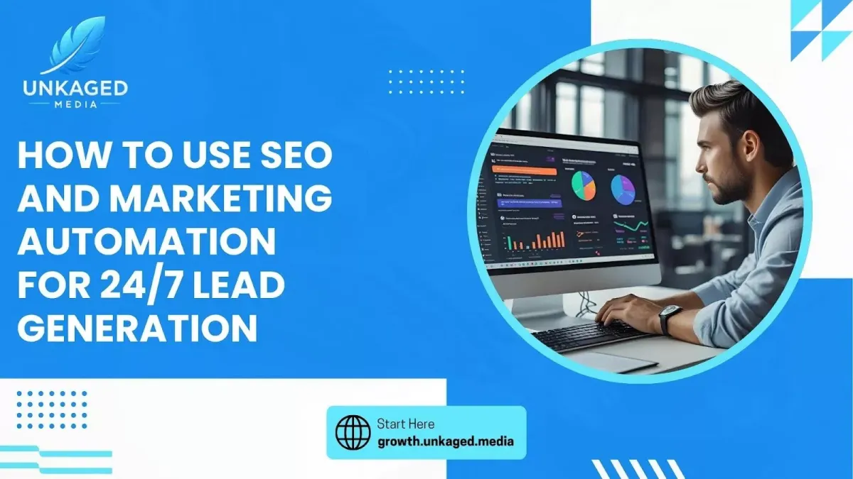 How to Use SEO and Marketing Automation for 24/7 Lead Generation